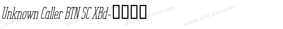 Unknown Caller BTN SC XBd字体转换